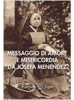 MESSAGGIO DI AMORE E MISERICORDIA DA JOSEFA MENENDEZ