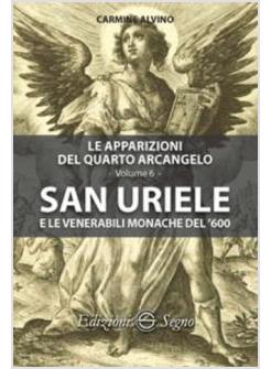 SAN URIELE E LE VENERABILI MONCAHE DEL '600 LE APPARIZIONI VOLUME 6