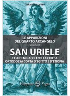 SAN URIELE E I SUOI MIRACOLI NELLA CHIESA ORTODOSSA COPTA D'EGITTO E D'ETIOPIA