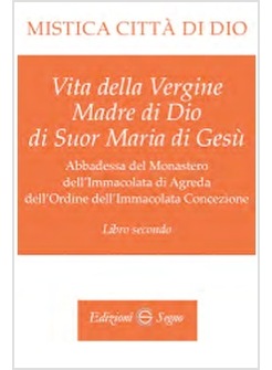 MISTICA CITTA' DI DIO. LIBRO SECONDO