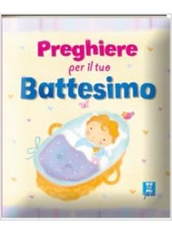 PREGHIERE PER IL TUO BATTESIMO