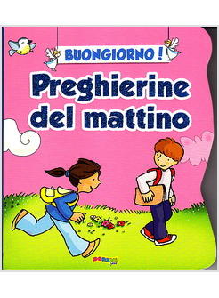 BUONGIORNO LE PREGHIERE DEL MATTINO