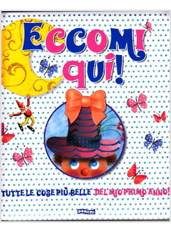 ECCOMI QUI! TUTTE LE COSE PIU' BELLE DEL MIO PRIMO ANNO