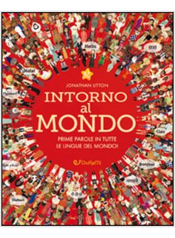 INTORNO AL MONDO. PRIME PAROLE IN TUTTE LE LINGUE DEL MONDO!