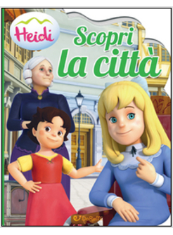 SCOPRI LA CITTA'. HEIDI