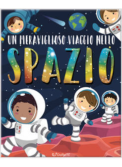 UN MERAVIGLIOSO VIAGGIO NELLO SPAZIO