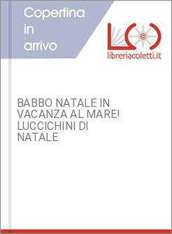 BABBO NATALE IN VACANZA AL MARE! LUCCICHINI DI NATALE