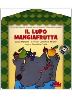 LUPO MANGIAFRUTTA. CON CD AUDIO (IL)