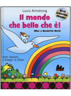 IL MONDO CHE BELLO CHE E' WHAT A WONDERFUL WORLD. CON CD AUDIO