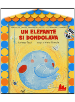 UN ELEFANTE SI DONDOLAVA. CON CD AUDIO