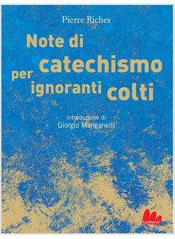 NOTE DI CATECHISMO PER IGNORANTI COLTI