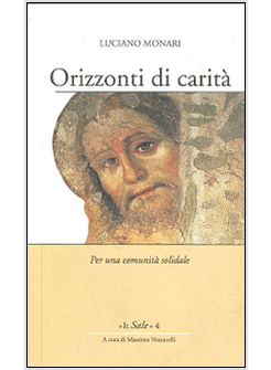 ORIZZONTI DI CARITA'. PER UNA COMUNITA' SOLIDALE