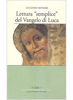 LETTURA «SEMPLICE» DEL VANGELO DI LUCA