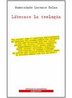 LIBERARE LA TEOLOGIA