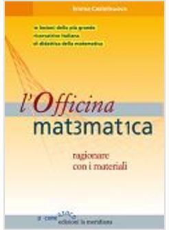 OFFICINA MATEMATICA RAGIONARE CON I MATERIALI (L')