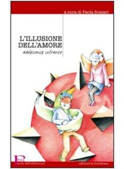 ILLUSIONE DELL'AMORE ADOLESCENZE INFRANTE