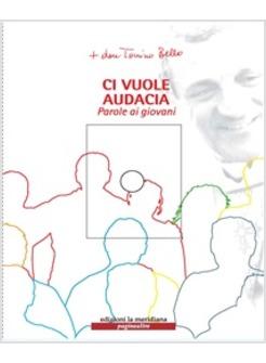 CI VUOLE AUDACIA PAROLE AI GIOVANI CON CD AUDIO