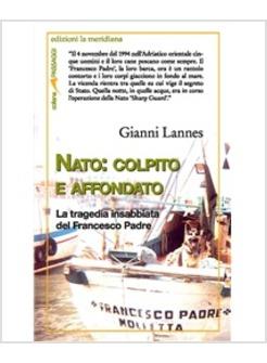 NATO COLPITO E AFFONDATO LA TRAGEDIA DIMENTICATA DEL FRANCESCO PADRE
