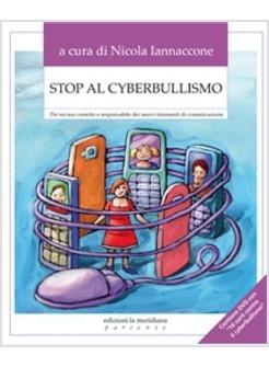 STOP AL CYBERBULLISMO PER UN USO CORRETTO E RESPONSABILE DEI NUOVI STRUMENTI DI