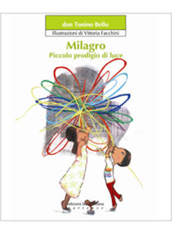 MILAGRO PICCOLO PRODIGIO DI LUCE