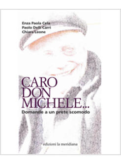 CARO DON MICHELE DOMANDE A UN PRETE SCOMODO