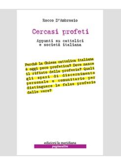 CERCASI PROFETI APPUNTI SU CATTOLICI E SOCIETA' ITALIANA