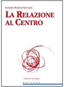 RELAZIONE AL CENTRO (LA)