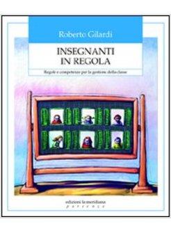 INSEGNANTI IN REGOLA IL TEMPO E I MODI DELLE REGOLE NELLA SCUOLA