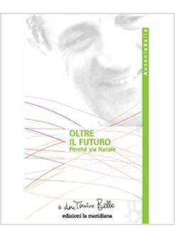 OLTRE IL FUTURO PERCHE' SIA NATALE