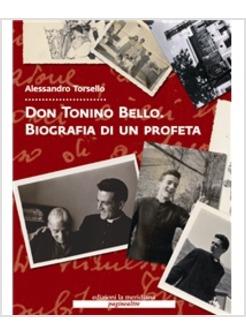 DON TONINO BELLO BIOGRAFIA DI UN PROFETA CON DVD