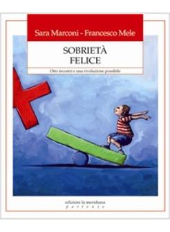 SOBRIETA' FELICE  OTTO INCONTRI DI GIOCO E UNA RIVELAZIONE POSSIBILE 