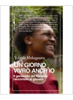 GIORNO VIVRO' ANCH'IO IL GENOCIDIO DEL RWANDA RACCONTATO AI GIOVANI