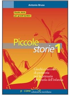 PICCOLE STORIE. LA GRANDE STORIA RACCONTATA AI BAMBINI ATTRAVERSO IL GIOCO