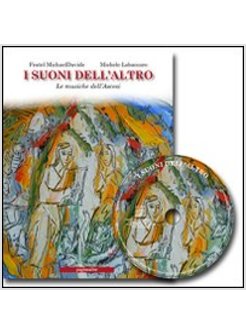 I SUONI DELL'ALTRO. LE MUSICHE DELL'ASCESI. CON CD AUDIO