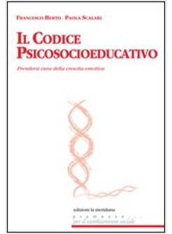 CODICE PSICOSOCIOEDUCATIVO. PRENDERSI CURA DELLA CRESCITA EMOTIVA (IL)