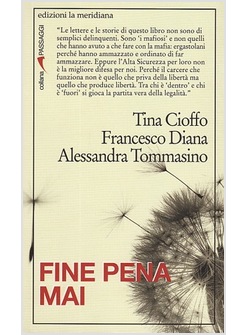 FINE PENA MAI. STORIE DI CHI HA SCOPERTO LA LEGALITA' DIETRO LE SBARRE