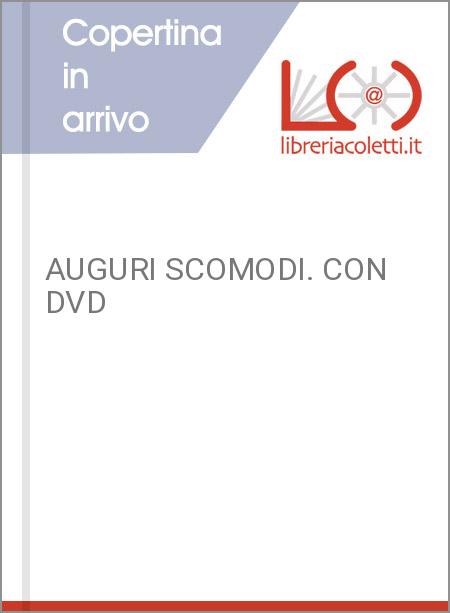AUGURI SCOMODI. CON DVD