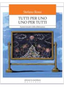 TUTTI PER UNO E UNO PER TUTTI. MANUALE PER L'APPRENDIMENTO E L'EDUCAZIONE