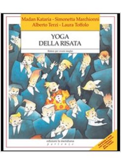 YOGA DELLA RISATA. RIDERE PER VIVERE MEGLIO
