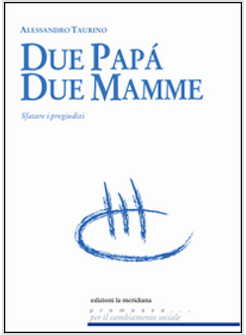 DUE PAPA', DUE MAMME. SFATARE I PREGIUDIZI
