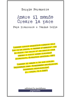 AMARE IL MONDO. CREARE LA PACE. PAPA FRANCESCO E TONINO BELLO