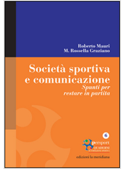 SOCIETA' SPORTIVA E COMUNICAZIONE. SPUNTI PER RESTARE IN PARTITA