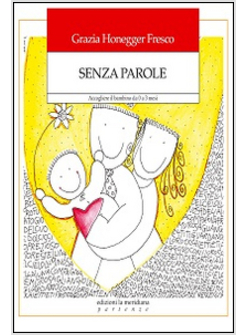 SENZA PAROLE. ACCOGLIERE IL BAMBINO DA ZERO A TRE MESI