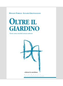 OLTRE IL GIARDINO. VERSO UNA SOCIETA' SENZA AMORE