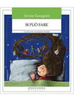 SI PUO' FARE. LA SCUOLA COME CE LA INSEGNANO I BAMBINI