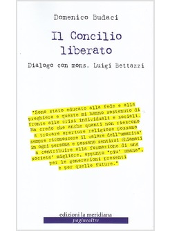 IL CONCILIO LIBERATO. DIALOGO CON MONS. LUIGI BETTAZZI