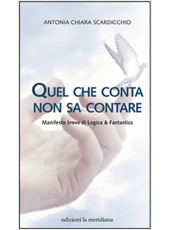 QUEL CHE CONTA NON SA CONTARE. MANIFESTO BREVE DI LOGICA & FANTASTICA