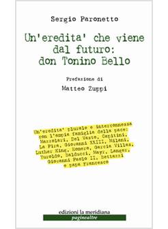 UN'EREDITA' CHE VIENE DAL FUTURO: DON TONINO BELLO