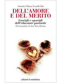 DELL'AMORE E DEL MERITO. GROVIGLI E SGROVIGLI DELL'EDUCATORE PASTORALE