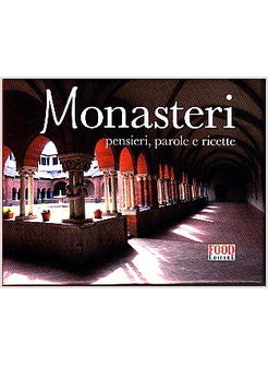 MONASTERI PENSIERI PAROLE E RICETTE
